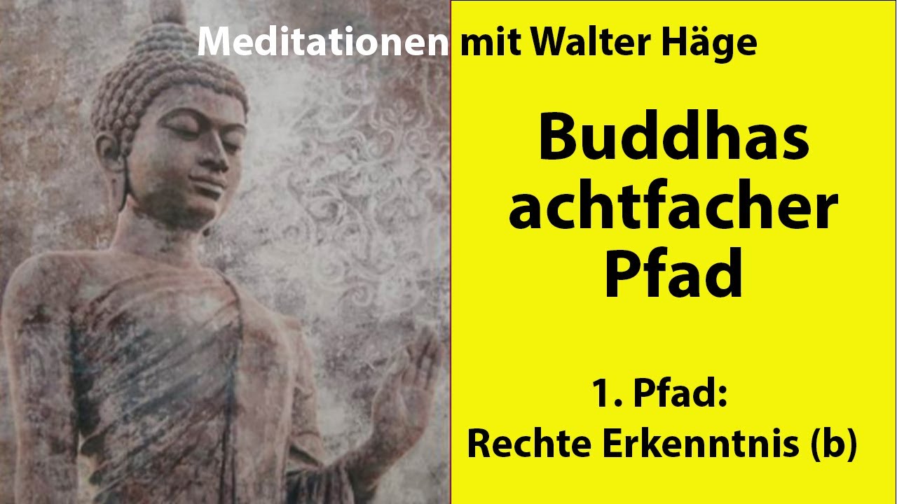 2. Buddhas Lehre "Die 4 Edlen Wahrheiten" - Der Weg - Meditationen